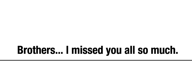 "형들… 다들 너무 보고 싶었어."